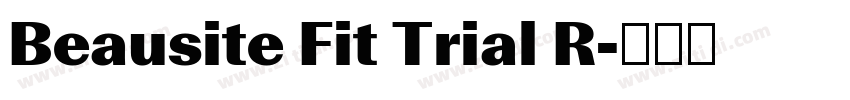 Beausite Fit Trial R字体转换 Beausite Fit Trial R字体转换